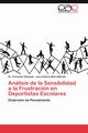 Analisis de La Sensibilidad a la Frustracion En Deportistas Escolares, Chapado Fernando