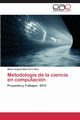 Metodologia de La Ciencia En Computacion, 