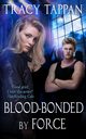 Blood-Bonded by Force, Tappan Tracy