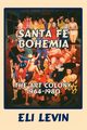 Santa Fe Bohemia (Softcover), Levin Eli