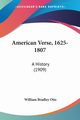 American Verse, 1625-1807, Otis William Bradley