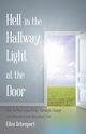 Hell in the Hallway, Light at the Door, Debenport Ellen