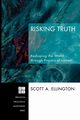 Risking Truth, Ellington Scott A.
