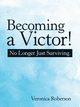 Becoming a Victor!, Roberson Veronica