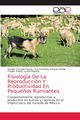 Fisiologa De La Reproduccin Y Productividad En Peque?os Rumiantes, Gonzlez-Reyna Arnoldo