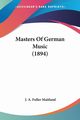 Masters Of German Music (1894), Maitland J. A. Fuller