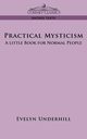 Practical Mysticism, Underhill Evelyn