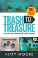 Trash To Treasure (3rd Edition), Moore Kitty