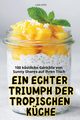 EIN ECHTER TRIUMPH DER TROPISCHEN KCHE, LION OTTO