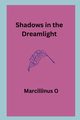 Shadows in the Dreamlight, O Marcillinus