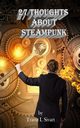 27 Thoughts About Steampunk, Sivart Travis I