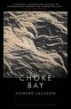 CHOKE BAY, Jackson Howard