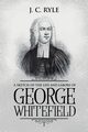 A Sketch of the Life and Labors of George Whitefield, Ryle J. C.