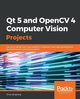 Qt 5 and OpenCV 4 Computer Vision Projects, Qingliang Zhuo