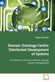 Domain Ontology-Centric Distributed Development of  Systems, Strasunskas Darijus