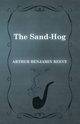The Sand-Hog, Reeve Arthur Benjamin