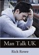 Man Talk UK, Rowe Rick