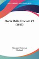 Storia Delle Crociate V2 (1845), Michaud Giuseppe Francesco