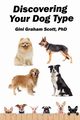Discovering Your Dog Type, Scott Gini Graham