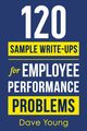120 Sample Write-Ups for Employee Performance Problems, Young Dave