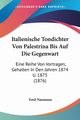 Italienische Tondichter Von Palestrina Bis Auf Die Gegenwart, Naumann Emil