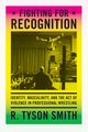 Fighting for Recognition, Smith R. Tyson