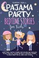 Pajama Party Bedtime Stories for Kids. Fantasy Stories for Children and Toddlers to Help Them Fall Asleep and Relax. Fantastic Stories to Dream About for All Ages. Easy to Read., Doll Sarah