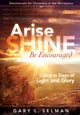 Arise, SHINE, Be Encouraged, Selman Gary L.