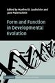 Form and Function in Developmental Evolution, 