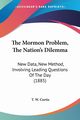 The Mormon Problem, The Nation's Dilemma, Curtis T. W.