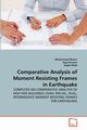 Comparative Analysis of Moment Resisting Frames in Earthquake, Wasim Muhammad