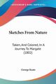 Sketches From Nature, Keate George