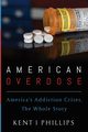 American Overdose, Phillips Kent I.