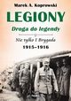 Legiony droga do legendy, Koprowski Marek A.