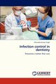 Infection Control in Dentistry, Singh Dhirendra Kumar