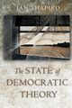 The State of Democratic Theory, Shapiro Ian