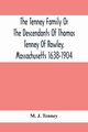 The Tenney Family Or The Descendants Of Thomas Tenney Of Rowley, Massachusetts 1638-1904, J. Tenney M.