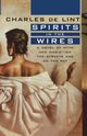 Spirits in the Wires, de Lint Charles