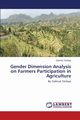 Gender Dimension Analysis on Farmers Participation in Agriculture, Tesfaye Eidmon