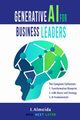 Generative AI For Business Leaders, Almeida I.