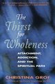 The Thirst for Wholeness, Grof Christina