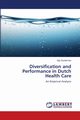 Diversification and Performance in Dutch Health Care, Gunterman Gijs