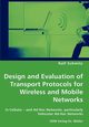 Design and Evaluation of Transport Protocols for Wireless and Mobile Networks, Schmitz Ralf