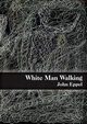 White Man Walking, Eppel John