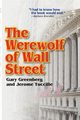 The Werewolf of Wall Street, Greenberg Gary