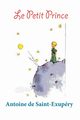 Le Petit Prince, de Saint-Exupry Antoine