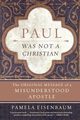 Paul Was Not a Christian, Eisenbaum Pamela