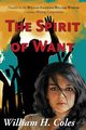 The Spirit of Want, Coles William H