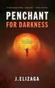 Penchant for Darkness, Elizaga J.