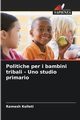 Politiche per i bambini tribali - Uno studio primario, Kolleti Ramesh